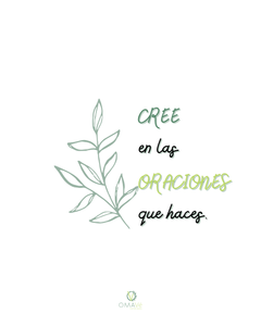 CREE EN LAS ORACIONES QUE HACES…